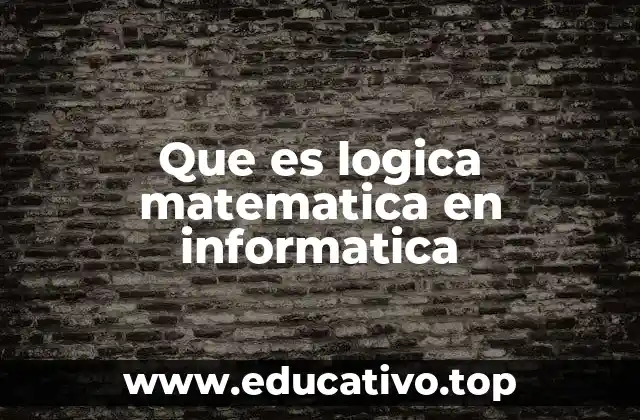 Que es logica matematica en informatica