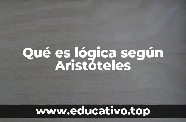 Qué es lógica según Aristóteles