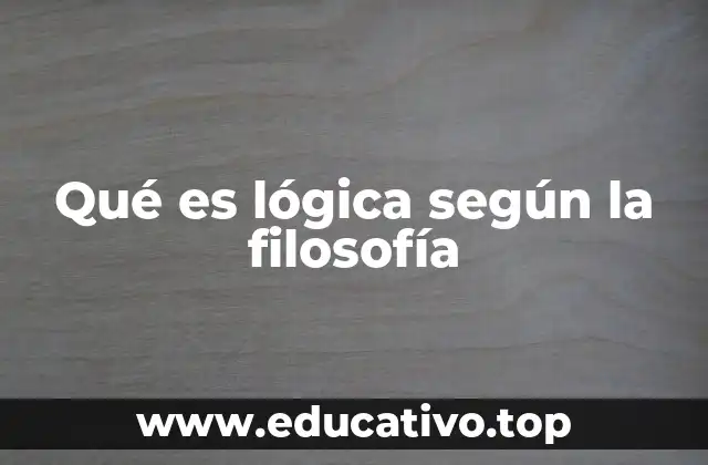 Qué es lógica según la filosofía