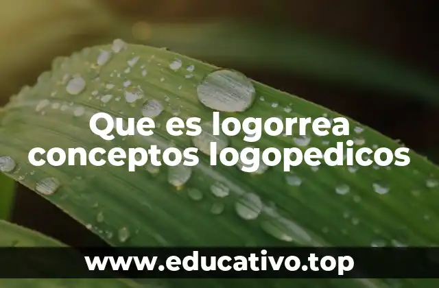 Que es logorrea conceptos logopedicos