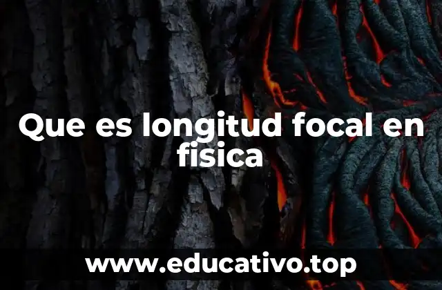 Que es longitud focal en fisica