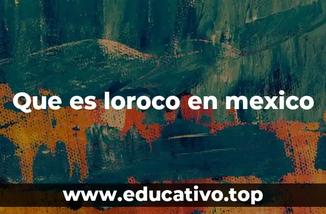 Que es loroco en mexico