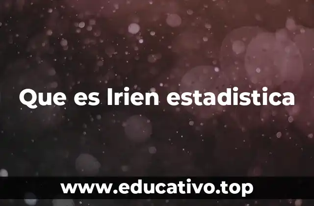 Que es lrien estadistica