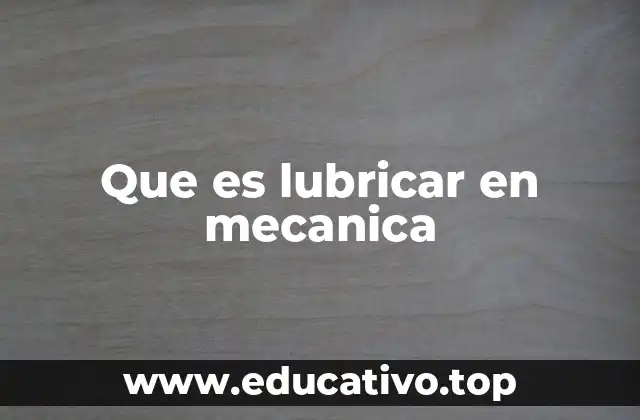 Que es lubricar en mecanica