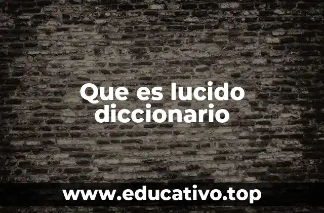 Que es lucido diccionario