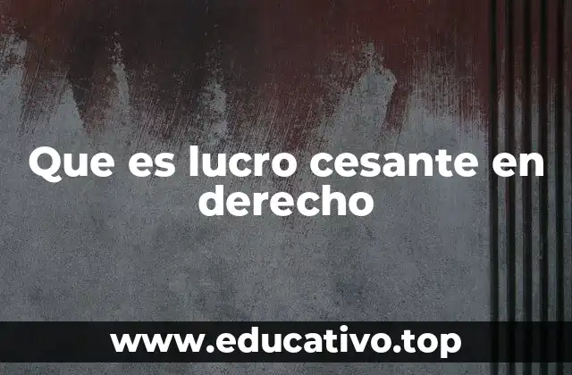 El lucro cesante en la responsabilidad civil