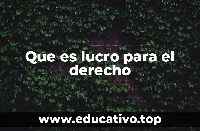 Que es lucro para el derecho