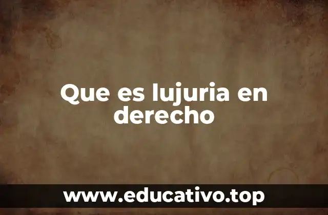Que es lujuria en derecho