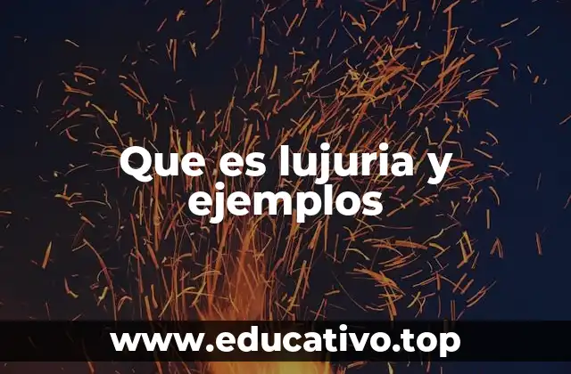 Que es lujuria y ejemplos