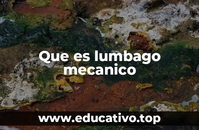 Que es lumbago mecanico