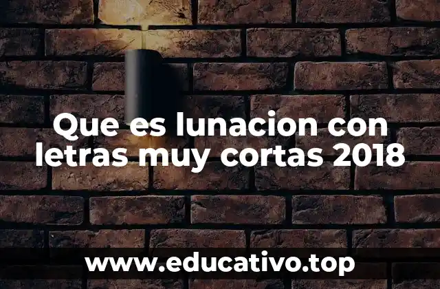 Que es lunacion con letras muy cortas 2018