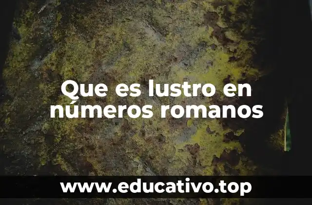 Que es lustro en números romanos