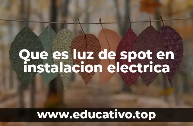 Que es luz de spot en instalacion electrica