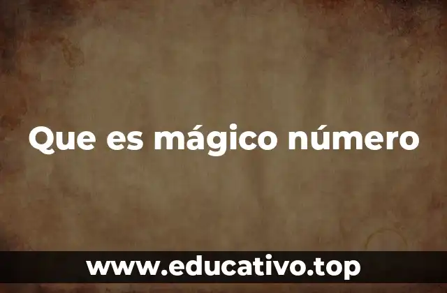 Que es mágico número