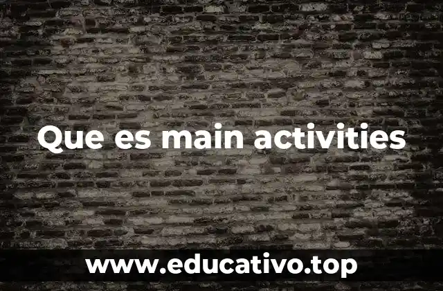 Que es main activities