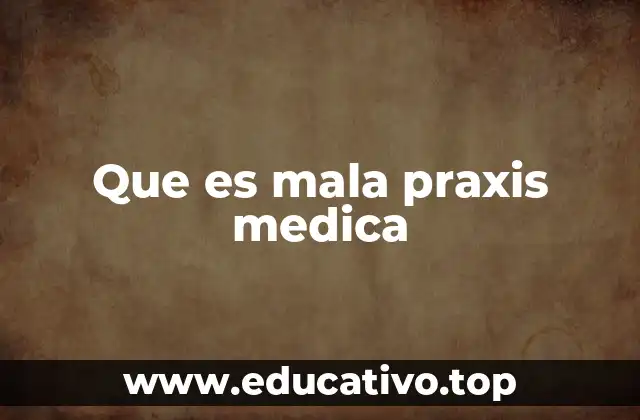 Que es mala praxis medica