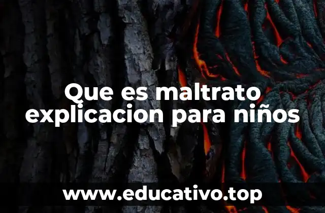 Que es maltrato explicacion para niños