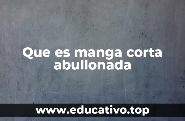 Que es manga corta abullonada