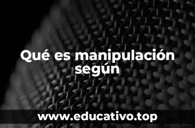 Qué es manipulación según