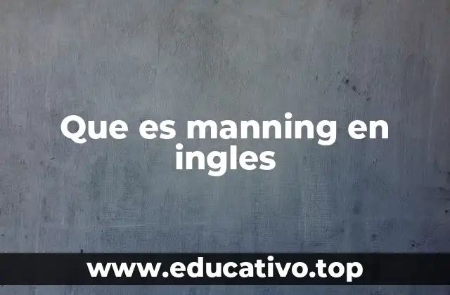 Que es manning en ingles