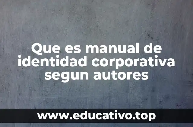 Que es manual de identidad corporativa segun autores