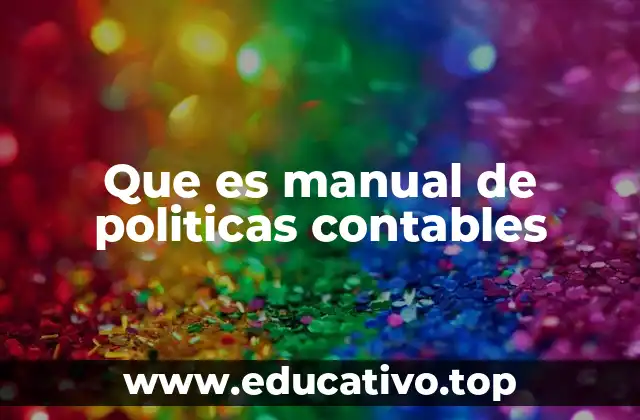 Que es manual de politicas contables