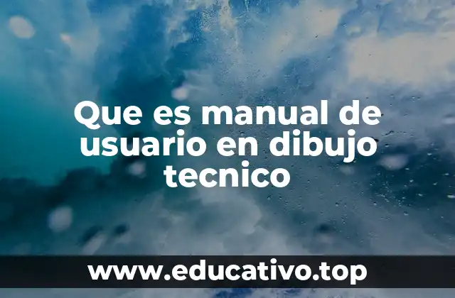 Que es manual de usuario en dibujo tecnico