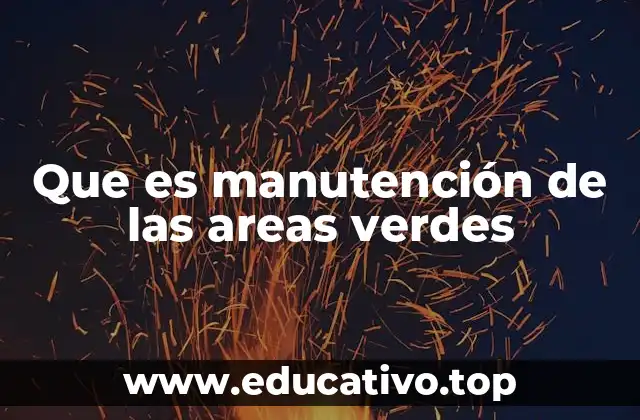 Que es manutención de las areas verdes