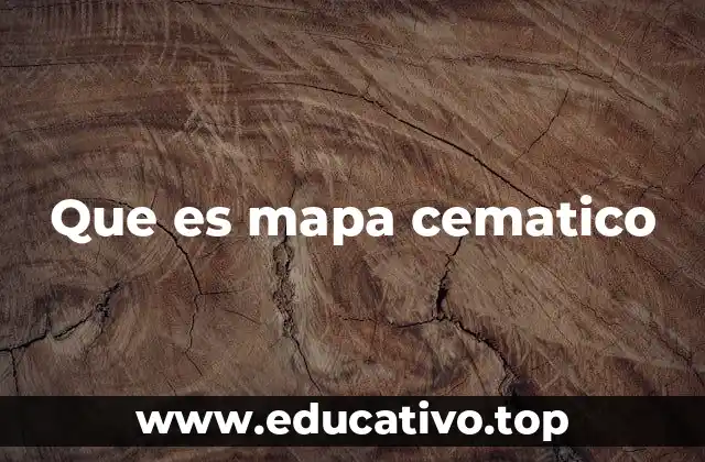 Que es mapa cematico