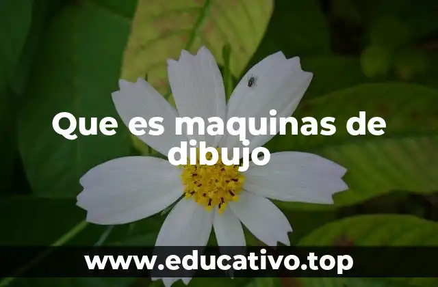 Que es maquinas de dibujo