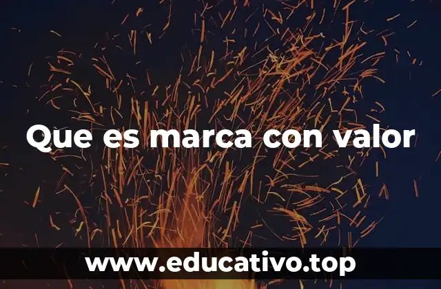 Que es marca con valor