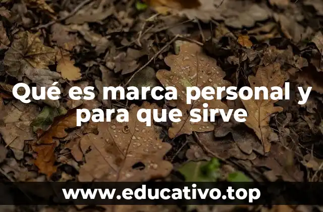 Qué es marca personal y para que sirve