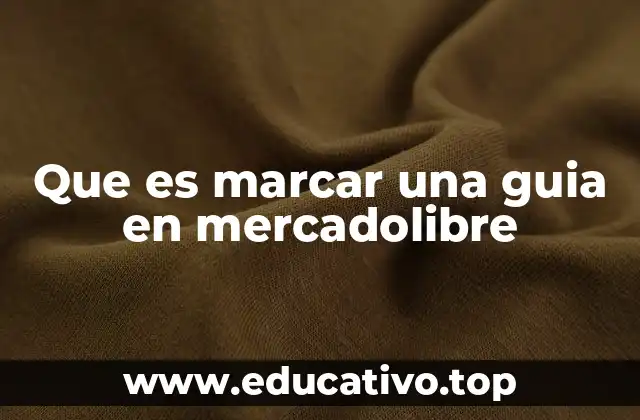 Que es marcar una guia en mercadolibre