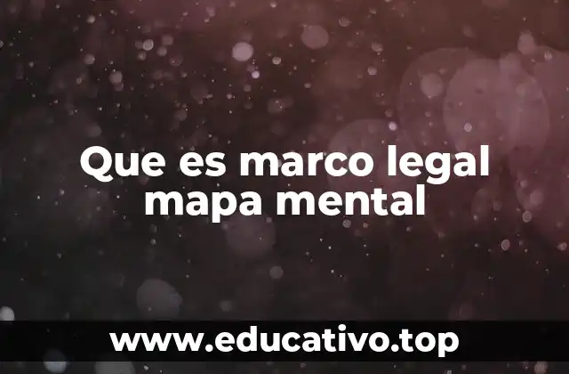 Que es marco legal mapa mental