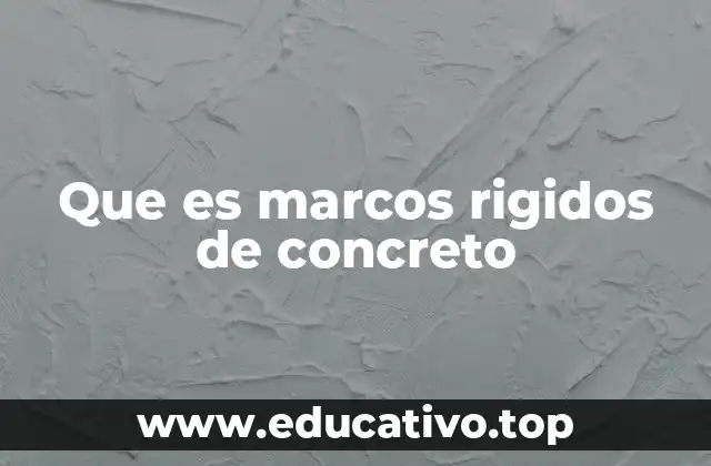 Que es marcos rigidos de concreto
