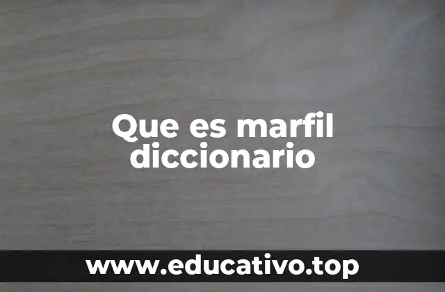 Que es marfil diccionario