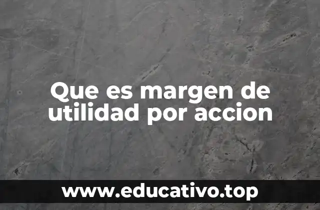 Que es margen de utilidad por accion