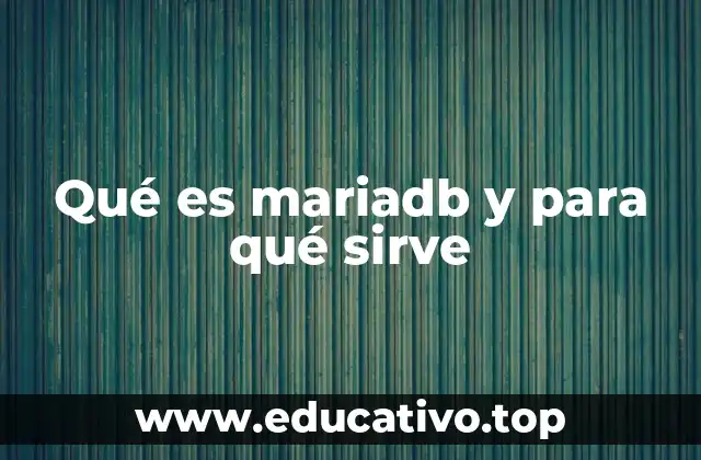 Qué es mariadb y para qué sirve