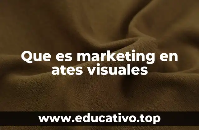 Que es marketing en ates visuales