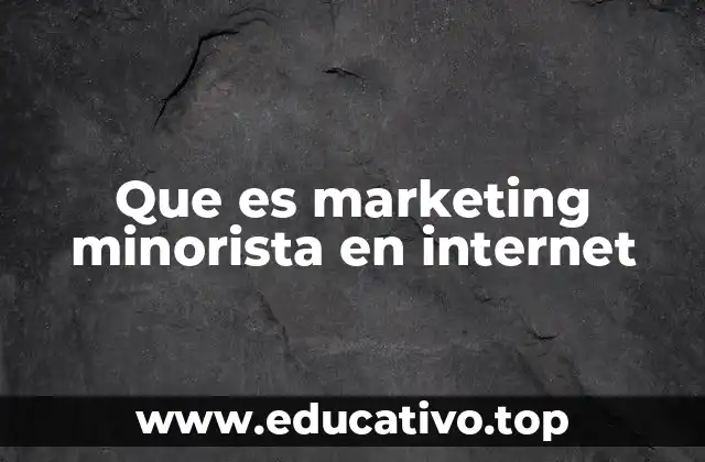 Que es marketing minorista en internet