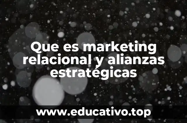 Que es marketing relacional y alianzas estratégicas