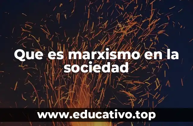 Que es marxismo en la sociedad