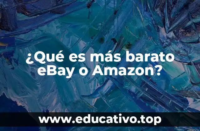 ¿Qué es más barato eBay o Amazon?