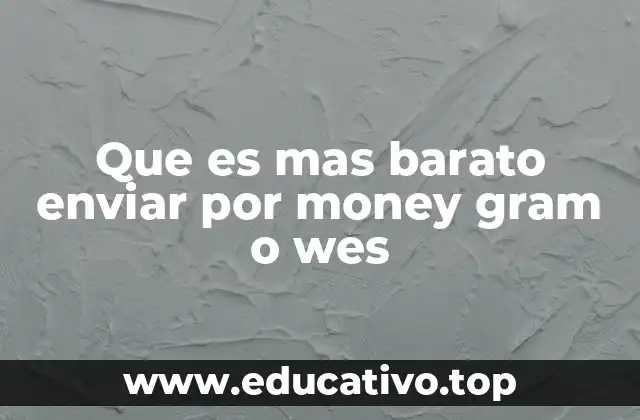 Comparando las opciones de envío de dinero