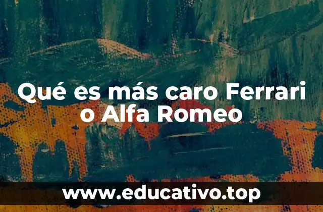 Qué es más caro Ferrari o Alfa Romeo