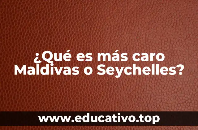 Comparativa de costos entre dos destinos paradisiacos