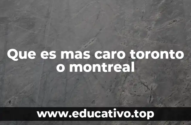 Comparando el estilo de vida en dos metrópolis canadienses