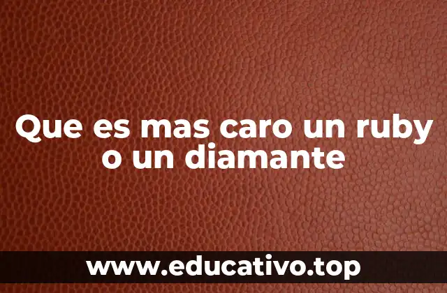 Que es mas caro un ruby o un diamante