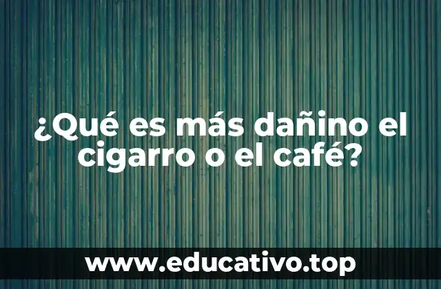 ¿Qué es más dañino el cigarro o el café?