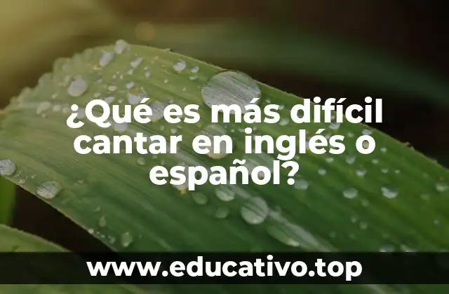 ¿Qué es más difícil cantar en inglés o español?